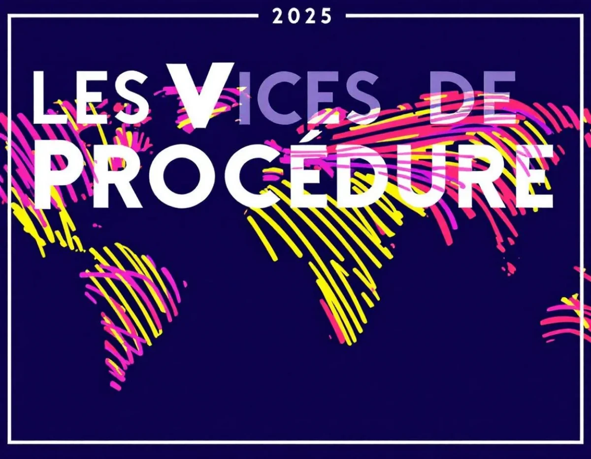 Les Vices de Procédure en 2025: Détection, Prévention et Conséquences Juridiques